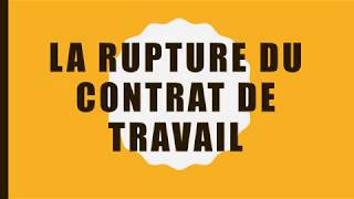 La rupture du contrat de travail [upl. by Donell]