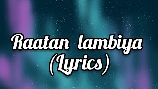 Raatan lambiya lyrics [upl. by Ardnaed373]