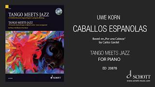 Caballos Españoles by Uwe Korn from quotTango Meets Jazzquot for piano SCHOTT MUSIC [upl. by Ridgley]