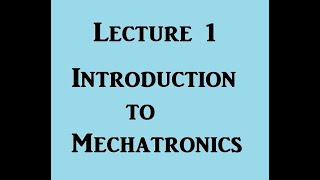 Introduction to Mechatronics  Lecture 1  ME8791  Mechatronics  Anna University  Arun [upl. by Auston942]