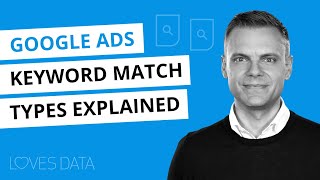 Keyword Match Types in Google Ads Explained  2021 Edition [upl. by Chicoine]