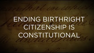 Ending Birthright Citizenship Is Constitutional [upl. by Stelle]