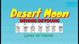 DESERT MOON  DENNIS DEYOUNG Lyrics W Chords [upl. by Awuhsoj55]