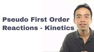 Pseudo First Order Reactions  Kinetics [upl. by Marita372]