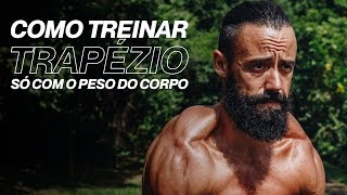 COMO TREINAR TRAPÉZIO SÓ COM O PESO DO CORPO  XTREME 21 [upl. by Asilet]