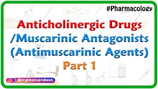 1Anticholinergic Drugs  Muscarinic antagonists Antimuscarinic agents Part 1 [upl. by Essilevi]