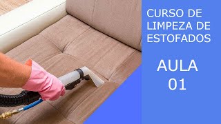 Curso de limpeza de Estofados  Como Funciona Aula 01 [upl. by Dnamron701]