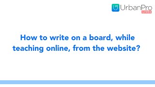 How To Use The Whiteboard While Teaching Online On UrbanPro [upl. by Ahsyak]