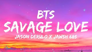 BTS  Savage Love BTS Remix Lyrics Jason Derulo x Jawsh 685 [upl. by Norod439]