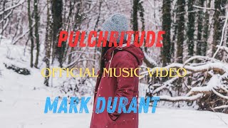 Pulchritude  Official Music Video  Mark Durant [upl. by Ferdinana]