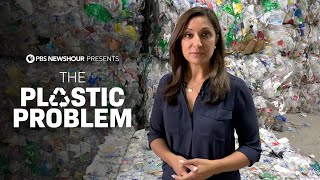 The Plastic Problem  A PBS NewsHour Documentary [upl. by Aretta]