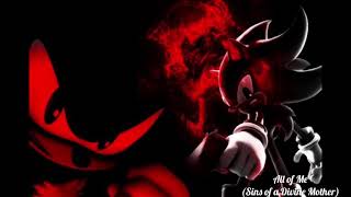 All Of Me  Sins of a Divine Mother  Shadow The Hedgehog [upl. by Venetis470]