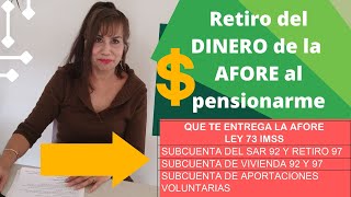 Retiro del dinero de la AFORE al pensionarme [upl. by Nirb]