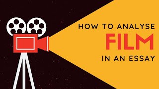 How To Analyse FILM In An Essay [upl. by Lakym627]