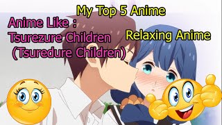 My Top 5 Anime Like Tsurezure Children Tsuredure Children [upl. by Caiaphas]