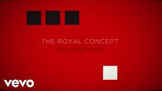 The Royal Concept  On Our Way Lyric Video [upl. by Maidie994]