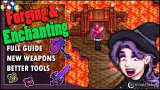 Forge and Enchanting GUIDE in Stardew Valley  New Weapons  Better Tools  Ring Merging [upl. by Eceryt]