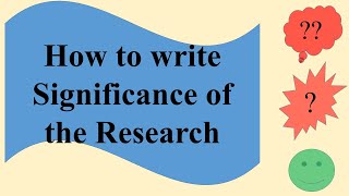 How to write significance of the research [upl. by Hsepid]