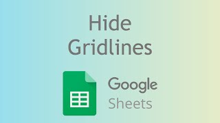 How to Hide Gridlines in Google Sheets [upl. by Yreved]