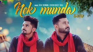 Nek Munda Vivi Verma Fateh Meet Gill Full Song Ij Bros  Latest Punjabi Songs 2018 [upl. by Lyrrad]