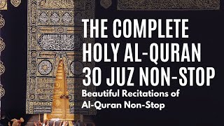 Must Listen The Complete Holy AlQuran NonStop 30 Juz Beautiful Recitation [upl. by Nilok]