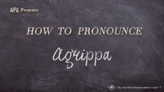 How to Pronounce Agrippa Real Life Examples [upl. by Reede358]