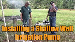 Installing a Shallow Well Irrigation Pump [upl. by Kristie274]