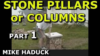 BUILDING STONE PILLARS or COLUMNS Part 1 Mike Haduck [upl. by Inge493]