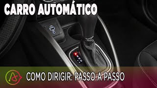 Como dirigir carro automático passo a passo [upl. by Ayaros]