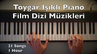 Toygar Işıklı Piano Film Dizi Müzikleri  1 Hour 21 Songs Tutorial  Turkish TV Series Best Mixtape [upl. by Aneeras540]