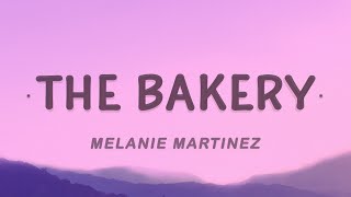 Melanie Martinez  The Bakery Lyrics [upl. by Prudhoe]