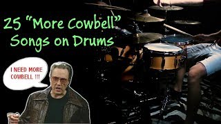 25 quotMore Cowbellquot Songs on Drums [upl. by Lauhsoj]