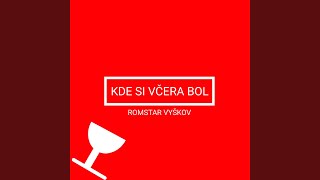 Kde si včera bol [upl. by Deehahs656]