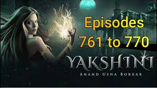 Yakshini episode 761 to 770 yakshini horror700 [upl. by Garratt]