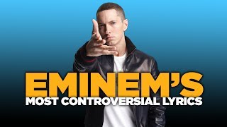 Eminems Most Controversial Lyrics [upl. by Atiuqram]