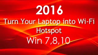 Turn Laptop in to free Wifi Internet Hotspot Windows 7 8 and 10 [upl. by Elokcin]