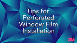 3M Tips for Perforated Window Film Installation [upl. by Ambrogio]