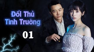 Lồng Tiếng   ĐỐI THỦ TÌNH TRƯỜNG  Tập 01  Phim Bộ Trung Quốc Siêu Hay 2020 [upl. by Llevad]