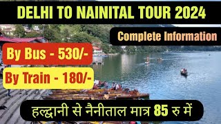 Delhi to Nainital Tour 2024 By Train Road Bus I Haldwani Kathgodam to Nainital By Bus Tour 2024 I [upl. by Hamlet]