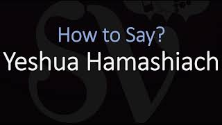 How to Pronounce Yeshua Hamashiach CORRECTLY [upl. by Neville]