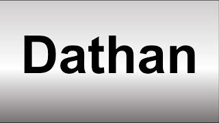 How to Pronounce Dathan BIBLE [upl. by Micki452]