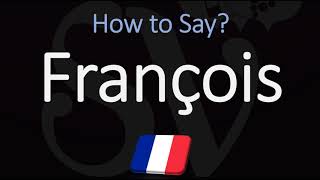 How to Pronounce François CORRECTLY [upl. by Ajit]