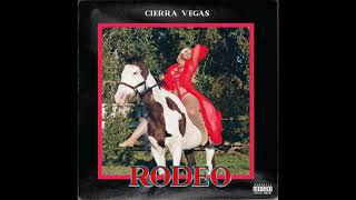 Cierra Vegas  RODEO prod cooliebambo  hespissed [upl. by Ruperta281]