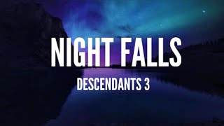 Night Falls Lyrics From quotDescendants 3quot [upl. by Yenitsed]