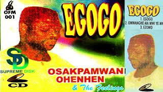 OSAKPAMWAN OHENHEN  EGOGO BENIN MUSIC FULL ALBUM [upl. by Boigie]