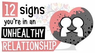 12 Signs Youre in an Unhealthy Relationship [upl. by Latton]