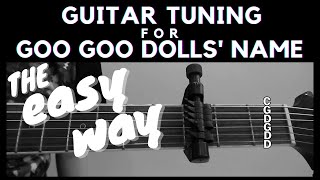 Goo Goo Dolls NAME Guitar Tuning Tutorial without breaking strings [upl. by Oretos]