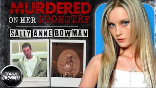 Murdered On Her Doorstep The Case Of Sally Anne Bowman [upl. by Boj]