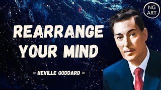 Neville Goddard  Rearrange Your Mind To Manifest Anything You Want [upl. by Yonah]