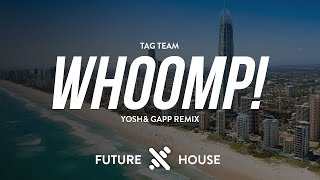 Tag Team  Whoomp There It Is Gapp x Yosh Remix [upl. by Atiuqal]